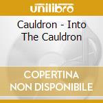 Cauldron - Into The Cauldron cd