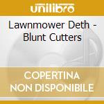 Lawnmower Deth - Blunt Cutters cd