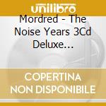 Mordred - The Noise Years 3Cd Deluxe Digipack cd