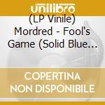 (LP Vinile) Mordred - Fool's Game (Solid Blue Vinyl) vinile