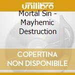 Mortal Sin - Mayhemic Destruction cd