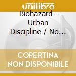 Biohazard - Urban Discipline / No Holds Barred (2 Cd) cd