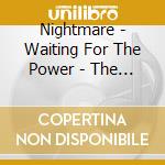 Nightmare - Waiting For The Power - The Early Years (3 Cd) cd