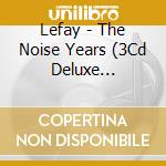 Lefay - The Noise Years (3Cd Deluxe Digipack) cd