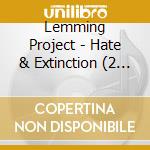 Lemming Project - Hate & Extinction (2 Cd) cd