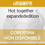 Hot together - expandededition cd