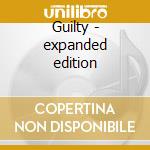 Guilty - expanded edition cd