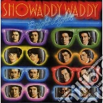 Showaddywaddy - Bright Lights cd