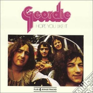 Geordie - Hope You Like It cd musicale di GEORDIE