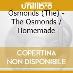 Osmonds (The) - The Osmonds / Homemade cd
