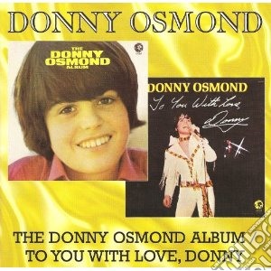 Donny Osmond - Donny Osmond Album / Toyou With Love, Do cd musicale di Donny Osmond