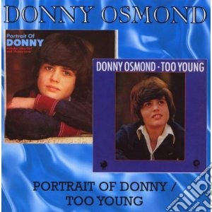 Donny Osmond - Portrait Of Donny / Too Young cd musicale di Donny Osmond