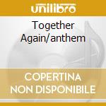 Together Again/anthem cd