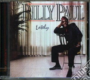 Billy Paul - Lately (Expanded Edition) cd musicale di Billy Paul
