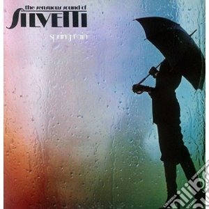 Silvetti - Spring Rain: Expanded Edition cd musicale di Silvetti