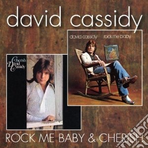 David Cassidy - Rock Me Baby / Cherish cd musicale di David Cassidy