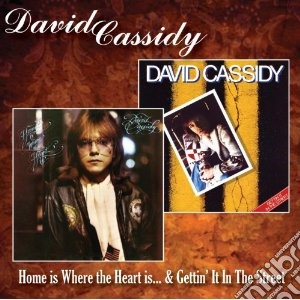 David Cassidy - Home Is Where The Heart Is / Getting It cd musicale di David Cassidy