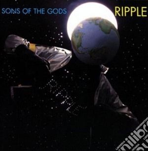 Ripple - Sons Of The Gods cd musicale di Ripple