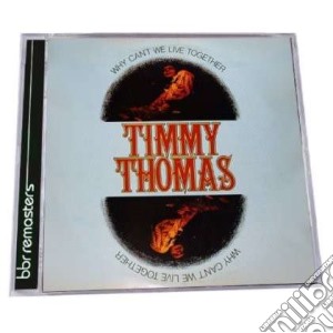 Timmy Thomas - Why Can't We Live Together (Expanded Edition) cd musicale di Timmy Thomas