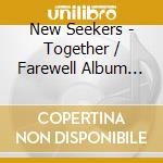New Seekers - Together / Farewell Album Expanded Edition (2 Cd) cd musicale di New Seekers
