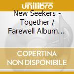 New Seekers - Together / Farewell Album Expanded Edition (2 Cd) cd