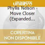 Phyllis Nelson - Move Closer (Expanded Edition) cd