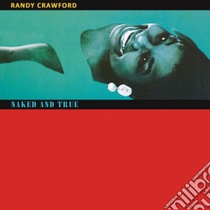 Randy Crawford - Naked And True: Deluxe Edition (2 Cd) cd musicale di Randy Crawford