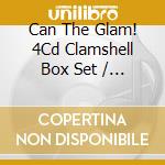Can The Glam! 4Cd Clamshell Box Set / Various cd