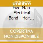 Five Man Electrical Band - Half Past Midnight: The... cd