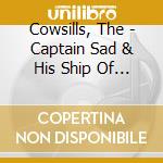 Cowsills, The - Captain Sad & His Ship Of... cd