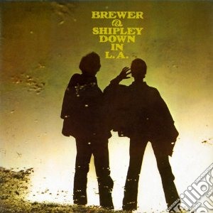 Brewer & Shipley - Down In L.a. cd musicale di Brewer & shipley