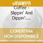 Coffee - Slippin' And Dippin': Expanded Edition cd