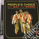 People's Choice - Any Way You Wanna: The People's Choice Anthology 1971-1981 (2 Cd) cd