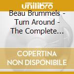 Beau Brummels - Turn Around - The Complete Recordings 19 (8 Cd) cd