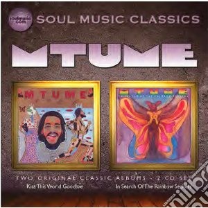 Mtume - Kiss This World Goodbye/in Search Of The (2 Cd) cd musicale di MTUME