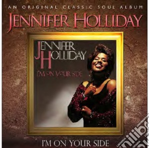 Jennifer Holliday - I'm On Your Side cd musicale di Jennifer Holliday