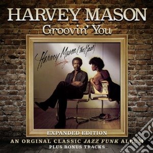 Harvey Mason - Groovin' You - Expandededition cd musicale di Harvey Mason
