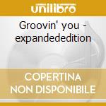 Groovin' you - expandededition cd