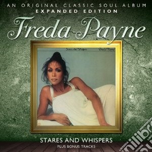 Freda Payne - Stares And Whispers (Expanded Edition) cd musicale di Freda Payne