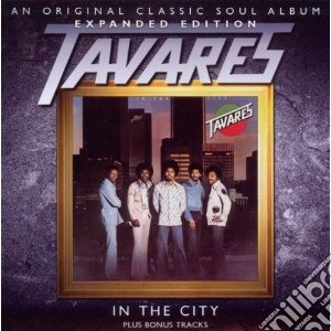 Tavares - In The City - Expanded Edition cd musicale di Tavares