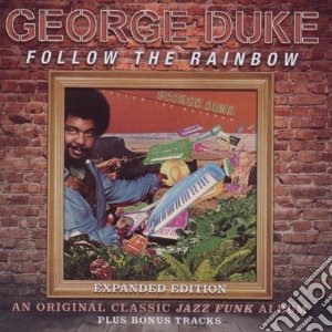 George Duke - Follow The Rainbow (Expanded Edition) cd musicale di George Duke