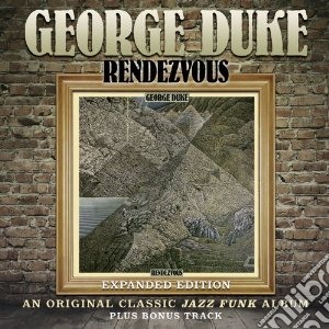 George Duke - Rendezvous (Expanded Edition) cd musicale di George Duke