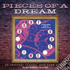 Pieces Of A Dream - Bout Dat Time (Expanded Edition) cd musicale di Pieces of a dream