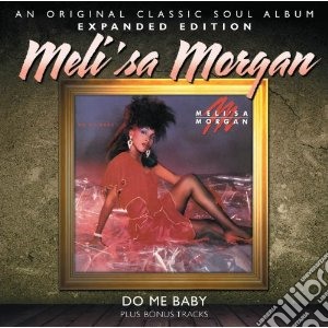 Mel'isa Morgan - Do Me Baby (Expanded Edition) cd musicale di Mel isa Morgan