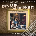 Dynamic Superiors - You Name It - Expanded Edition cd