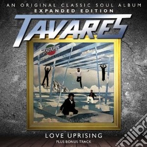 Tavares - Love Uprising - Expanded Edition cd musicale di Tavares