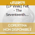 (LP Vinile) Felt - The Seventeenth Century: Remastered Vinyl Boxset (Cd+7'') vinile