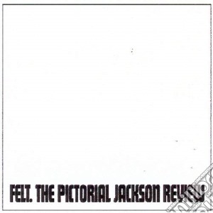 (LP Vinile) Felt - The Pictorial Jackson Review (Deluxe) lp vinile di Felt
