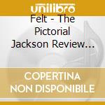 Felt - The Pictorial Jackson Review (Cd+7