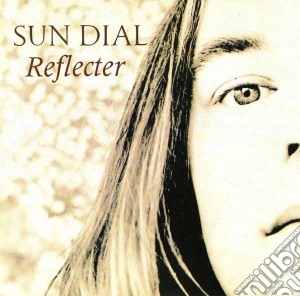 Sun Dial - Reflecter (2 Cd) cd musicale di Dial Sun